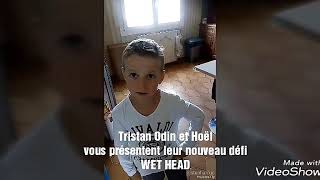 Tristan Odin et Hoël vous présentent WET HEAD