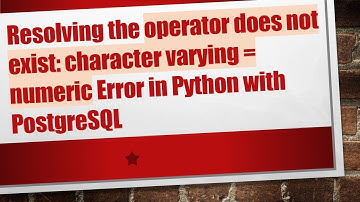Resolving the operator does not exist: character varying = numeric Error in Python with PostgreSQL
