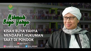 Kisah Buya Yahya Mendapat Hukuman Saat Dipondok - Hikmah Buya Yahya