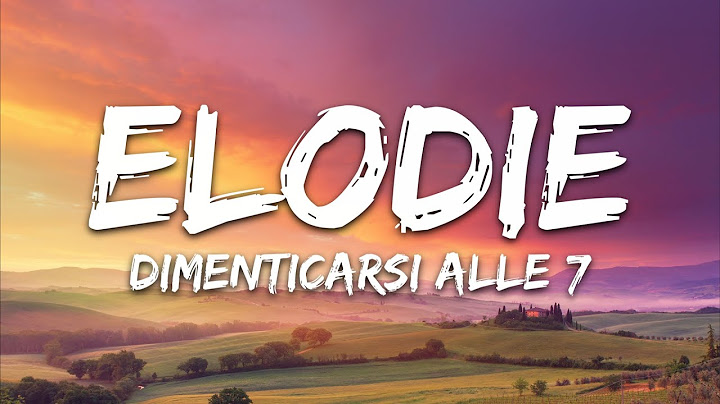 Elodie - Dimenticarsi alle 7 (Sanremo 2025) [Testo/Lyrics]