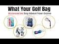 What Your Golf Bag Accessories Say About Your Game
