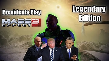 Presidents Play Mass Effect 3 Legendary Edition Part 1