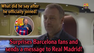 Flick surprises Barcelona fans after joining and sending a message to Real Madrid!