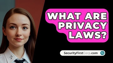 What Are Privacy Laws? - SecurityFirstCorp.com