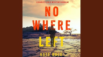 Chapter 20.3 & Chapter 21.1 - Nowhere Left (A Harley Cole Fbi Suspense Thriller—Book 2)