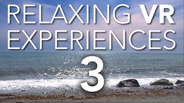 Relaxing VR Experiences - Part 3