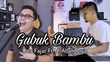 Gubuk Bambu - Uda Fajar Ft H. Abah Aryo (Dangdut Versi)