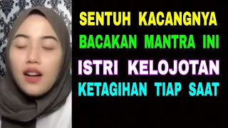 Sentuh Ka-Cang-nya Bacakan Do'a Ini - Istri Kelojotan, Keta-Gih-an Tiap Saat