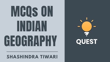 L5: MCQs on Indian Geography | Part 5 | UPSC CSE/IAS 2020 | Shashindra Tiwari