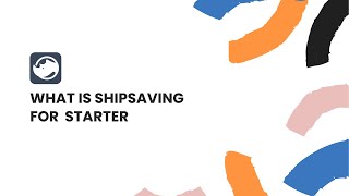 What is ShipSaving for Starter?