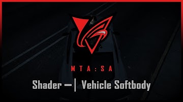 MTA:SA | Shader: Vehicle Softbody [Showcase/Sale]