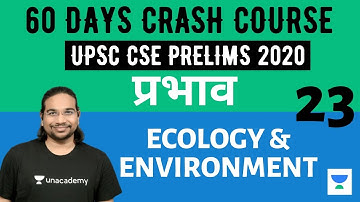 प्रभाव - 60 Days Crash Course for UPSC CSE Prelims 2020 (Hindi) | Ecology & Environment - 23 | MK