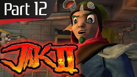 Jak II - Part 12: It