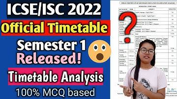 ICSE/ISC 2022 Official Timetable Analysis | No. of gaps | How to Prepare 100% MCQ based SEMESTER 1