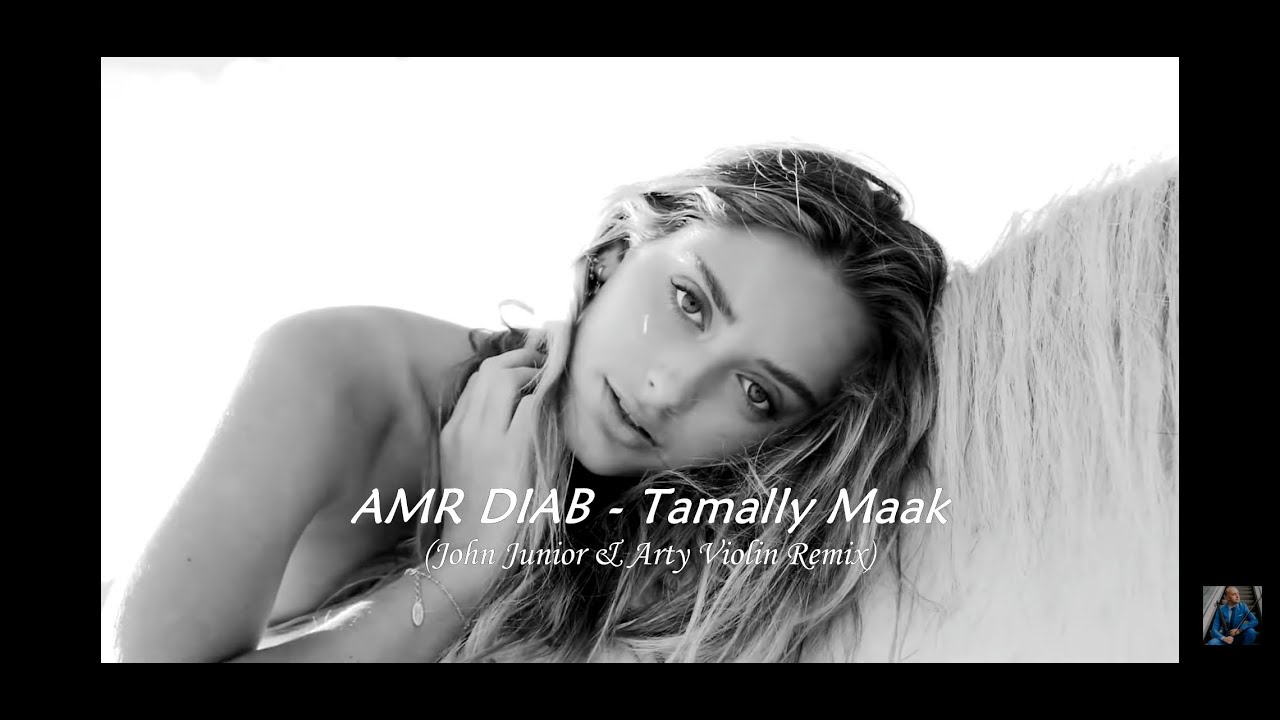 Amr Diab - Tamally Maak (John Junior & 
