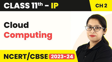 Class 11 Informatics Practices Chapter 2 | Cloud Computing - Emerging Trends (Code 065)