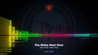 The Bloke Next Door - Sad (That I Miss You) #Edm #Trance #Club #Dance #House