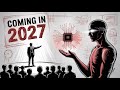 TOP 12 Insane Technologies THAT WILL DEFINE 2027 (You're Not Ready)