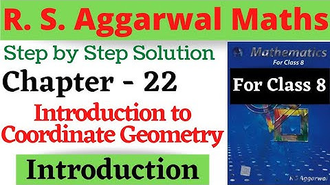 R S Aggarwal Maths Class 8 || Chapter 22 Introduction to Coordinate Geometry | Cartesian Plane Intro