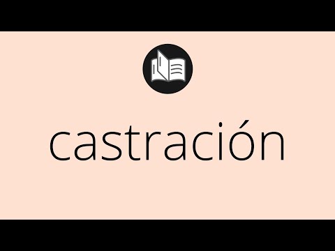 Vídeo: La definició de castració és?