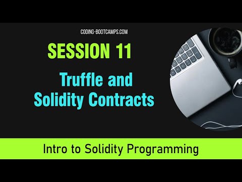 Solidity Programming: Session 11 -  Truffle and Solidity Contracts