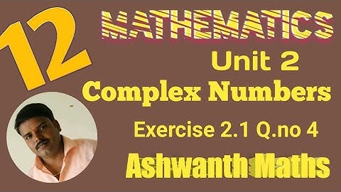 12th maths| unit 2|exercise 2.1|Q.no4| Ashwanth maths|complex numbers| introduction|Example|+2 maths