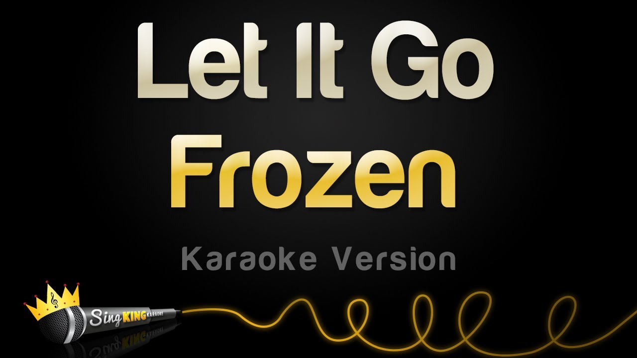 Frozen   Let It Go Idina Menzel Karaoke Version