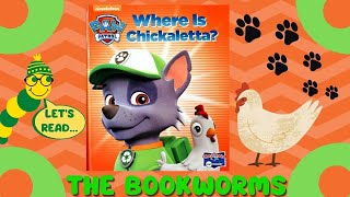 Paw Patrol: Where is Chickaletta?