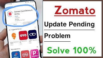 Zomato Update Pending Problem, Play Store Update Pending Problem in Zomato