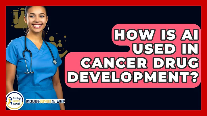 How Is AI Used In Cancer Drug Development? - Oncology Support Network
