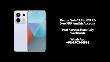 Redmi Note 13 / POCO X6 Neo FRP And Mi Account 