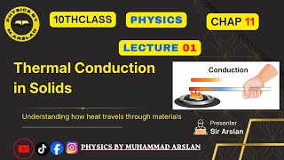 Conduction In Solids | 10thClass Physics | Chap 11 | Topic 11.1 | Matric | Lecture 1 | By Sir Arslan