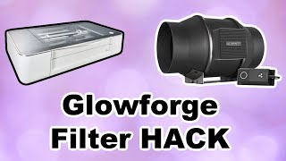 Glowforge Pro Filter Hack Setup Less than $150