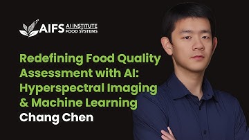Redefining Food Quality Assessment with AI: Hyperspectral Imaging & Machine Learning | Chang Chen