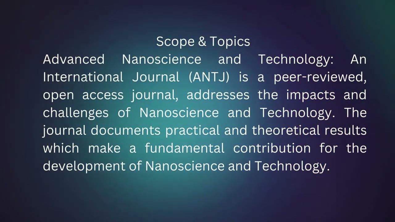 Advanced Nanoscience and Technology: An International Journal (ANTJ)
