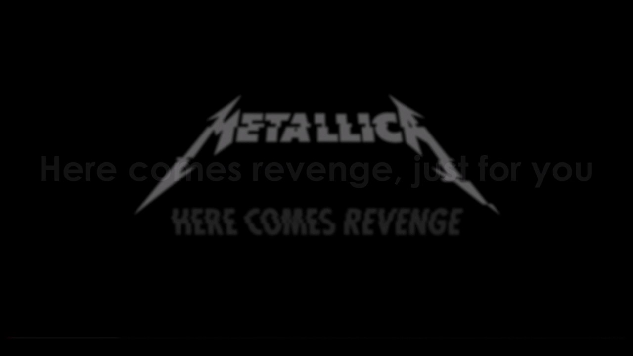 Metallica - Here Comes Revenge Lyrics