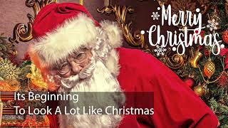 Classic Christmas Songs - Its Beginning To Look A Lot Like Christmas