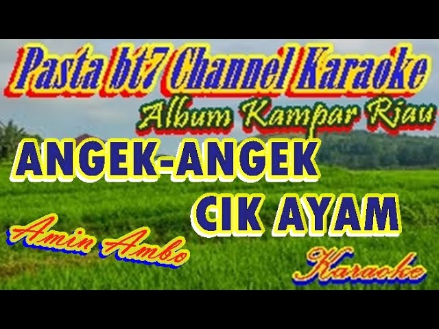 ANGEK ANGEK CIK AYAM   OCU AMIN AMBO  [ Karaoke ] class=