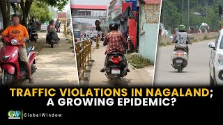 TRAFFIC VIOLATIONS IN NAGALAND; A GROWING EPIDEMIC?