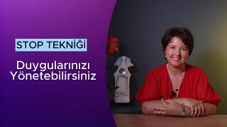 Stop Tekniğiyle Duygularınızı Yönetebilirsiniz