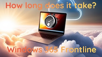 HOW LONG DOES IT TAKE???! To turn on a Windows 365 Frontline Cloud PC