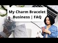 Charm Bracelet Business | FAQ | How to Start A Charm Bracelet Business | Entrepreneur Life
