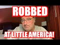 Robbed at Little America!