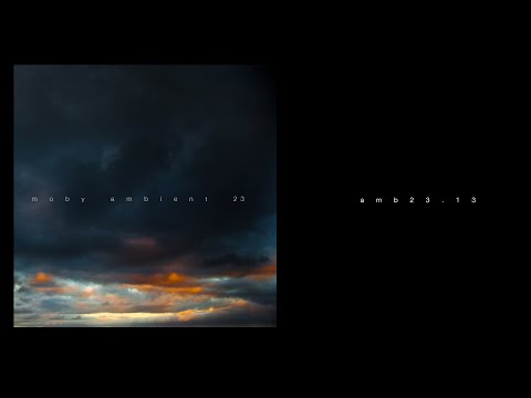 moby - 'amb 23-13' (official audio)