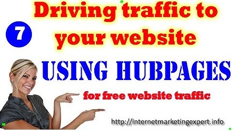 Driving Traffic to your Website - Traffic Generation Using Hubpages