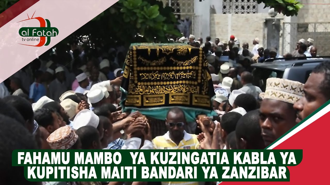 FAHAMU MAMBO  YA KUZINGATIA KABLA YA KUPITISHA MAITI BANDARI YA ZANZIBAR
