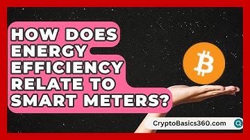 How Does Energy Efficiency Relate to Smart Meters? | Your Utilities Hub