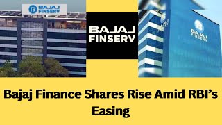 Bajaj Finance Shares Rise Amid RBI’s Easing