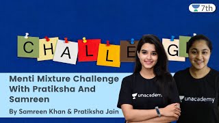Menti Mixture Challenge With Pratiksha And Samreen | Samreen Khan, Pratiksha Jain & Jyoti Kumari