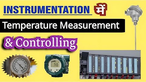 Temperature Measurement Using Temperature Sensors Instrumentation